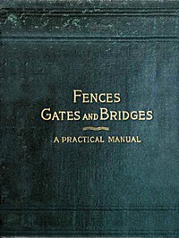 Fences, Gates and Bridges: A Practical Manual