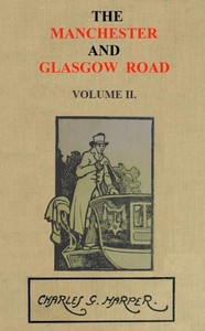 The Manchester and Glasgow Road, Volume 2 (of 2)  This Way to Gretna Green