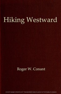 Hiking Westward  Being the Story of Two Boys Whose Ambition Led Them to Face Privations and Hardships in Their Quest of a Home in the Great West