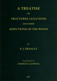A Treatise on Fractures, Luxations, and Other Affections of the Bones