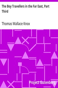 The Boy Travellers in the Far East, Part Third  Adventures of Two Youths in a Journey to Ceylon and India; With Descriptions of Borneo, the Philippine Islands and Burmah