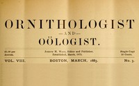 The Ornithologist and Oölogist. Vol. VIII No. 3, March 1883 Birds: Their Nests and Eggs