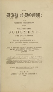 The Day of Doom; Or, A Poetical Description of the Great and Last Judgment  With Other Poems