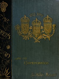 The Queen's Reign and Its Commemoration  A literary and pictorial review of the period; the story of the Victorian transformation