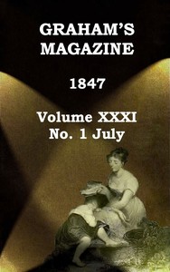 Graham's Magazine, Vol. XXXI,  No. 1, July 1847