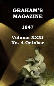 Graham's Magazine, Vol. XXXI, No. 4, October 1847