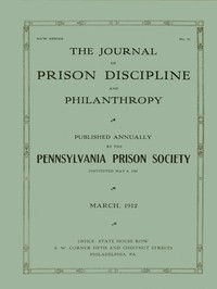 The Journal of Prison Discipline and Philanthropy, March 1912 New Series No. 51