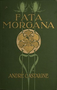 Fata Morgana: A Romance of Art Student Life in Paris