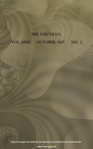 The Nautilus. Vol. XXXI, No. 2, October 1917 A Quarterly Journal Devoted to the Interests of Conchologists