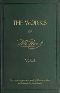 The Works of Thomas Hood; Vol. 01 (of 11)  Comic and Serious, in Prose and Verse, With All the Original Illustrations
