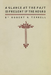 A Glance at the Past and Present of the Negro: An Address