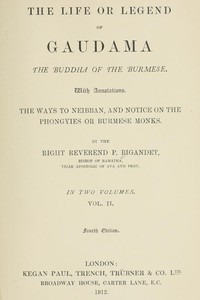The Life or Legend of Gaudama, the Buddha of the Burmese (Volume II)