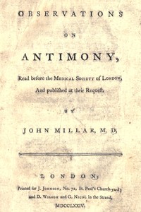 Observations on antimony  Read before the Medical Society of London, and published at their request