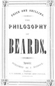 The Philosophy of Beards  A Lecture Physiological, Artistic & Historical
