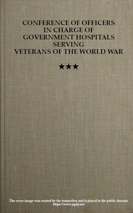 Conference of Officers in Charge of Government Hospitals Serving Veterans of the World War