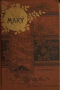 Mary: The Queen of the House of David and Mother of Jesus The Story of Her Life
