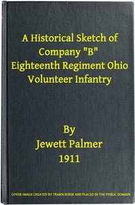 A Historical Sketch of Company "B," Eighteenth Regiment Ohio Volunteer Infantry Three Months Service