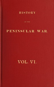 History of the Peninsular War, Volume 6 (of 6)