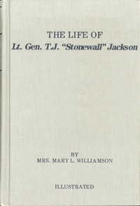 The Life of Gen. Thos. J. Jackson, "Stonewall"  For the Young (Fourth Reader Grade), in Easy Words