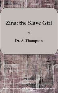 Zina: the Slave Girl; or, Which the Traitor?  A Drama in Four Acts