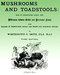 Mushroom and Toadstools  How to Distinguish Easily the Differences Between Edible and Poisonous Fungi