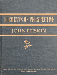 The Elements of Perspective  arranged for the use of schools and intended to be read in connection with the first three books of Euclid