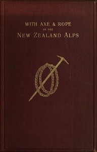 With Axe and Rope in the New Zealand Alps