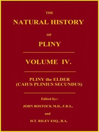 The Natural History of Pliny, Volume 4 (of 6)