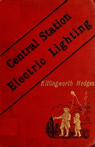 Central-Station Electric Lighting With Notes on the Methods Used for the Distribution of Electricity