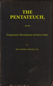 The Pentateuch, in Its Progressive Revelations of God to Men