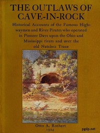 The Outlaws of Cave-in-Rock Historical Accounts of the Famous Highwaymen and River Pirates