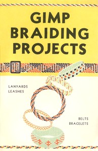 Gimp Braiding Projects