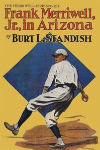 Frank Merriwell, Jr., in Arizona; or, Clearing a Rival's Record