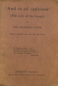'And So Ad Infinitum' (The Life of the Insects)  An Entomological Review, in Three Acts, a Prologue and an Epilogue