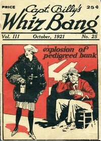 Captain Billy's Whiz Bang, Vol. 3, No. 25, October, 1921 America's Magazine of Wit, Humor and Filosophy