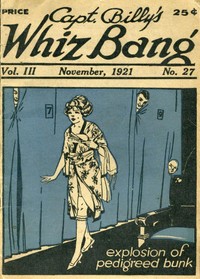 Captain Billy's Whiz Bang, Vol. 3, No. 27, November, 1921 America's Magazine of Wit, Humor and Filosophy
