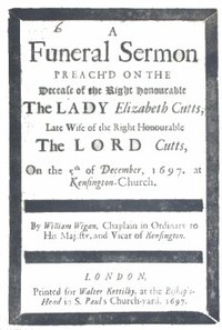 A Funeral Sermon Preach'd on the Decease of the Right Honourable the Lady Elizabeth Cutts  Late Wife of the Right Honourable the Lord Cutts, on the 5th of December, 1697, at Kensington Church