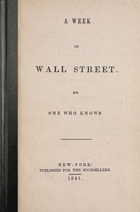 A Week in Wall Street  By One Who Knows