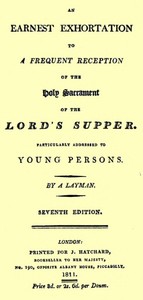 An Earnest Exhortation to a Frequent Reception of the Holy Sacrament of the Lord's Supper  Particularly Addressed to Young Persons