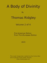 A Body of Divinity, Vol. 2 (of 4)  Wherein the doctrines of the Christian religion are explained and defended, being the substance of several lectures on the Assembly's Larger Catechism