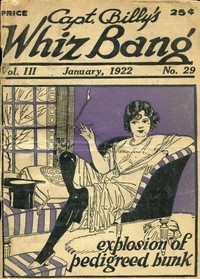 Captain Billy's Whiz Bang, Vol. 3, No. 29, January, 1922 America's Magazine of Wit, Humor and Filosophy