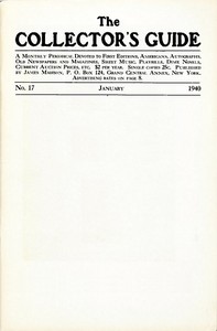 The Collector's Guide, No. 17, January 1940  A monthly periodical devoted to first editions, Americana, autographs, old newspapers and magazines, sheet music, playbills, dime novels, current auction prices, etc.