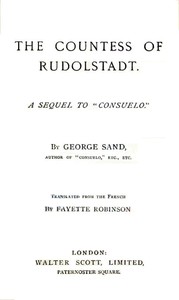The Countess of Rudolstadt A Sequel to "Consuelo"