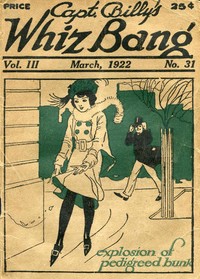 Captain Billy's Whiz Bang, Vol. 3, No. 31, March, 1922 America's Magazine of Wit, Humor and Filosophy