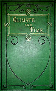 Climate and Time in Their Geological Relations  A Theory of Secular Changes of the Earth's Climate