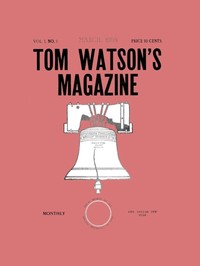 Tom Watson's Magazine, Vol. I, No. 1, March 1905