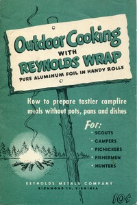Outdoor Cooking with Reynolds Wrap How to prepare tastier campfire meals without pots, pans and dishes