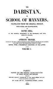The Dabistán, or School of manners, Volume 1 (of 3)  translated from the original Persian, with notes and illustrations