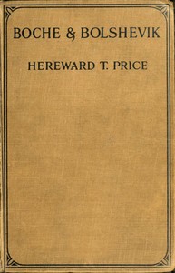 Boche and Bolshevik Experiences of an Englishman in the German Army and in Russian Prisons