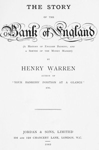 The Story of the Bank of England  (A History of English Banking, and a Sketch of the Money Market)